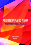 Psicoterapia do amor: A psicossíntese de Roberto Assagioli na prática