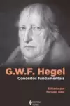 G. W. F. Hegel: Conceitos Fundamentais