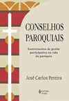 Conselhos paroquiais: instrumentos de gestão participativa na vida da paróquia