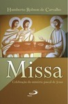 Missa: celebração do mistério pascal de Jesus