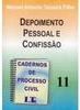 Cadernos de Processo Civil: Depoimento Pessoal e Confissão - vol. 11