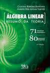 Álgebra linear: resumo da teoria - 71 exercícios resolvidos e 80 exercícios propostos