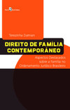 Direito de família contemporâneo: aspectos destacados sobre a família no ordenamento jurídico brasileiro