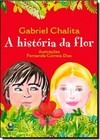 Historia Da Flor, A