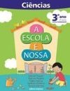 Escola É Nossa : Ciências, A - 3º Ano - 2ª Série - Ensin.Fundam.