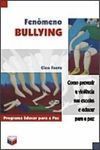 Fenômeno bullying: como prevenir a violência nas escolas e educar para a paz