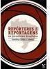 Repórteres e Reportagens no Jornalismo Brasileiro