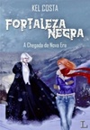 FORTALEZA NEGRA - A CHEGADA DA NOVA ERA