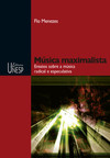 Música maximalista: ensaios sobre a música radical e especulativa