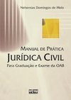 MANUAL DE PRÁTICA JURÍDICA CIVIL: Para Graduação e Exame da OAB