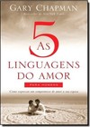 Cinco Linguagens Do Amor Para Homens, As : Como Expressar Um Compromisso De Amor A Sua Esposa
