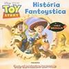 Vire E Brinque - Toy Story : Historia Fantoystica/Atividades Incriveis