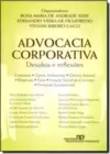 Advocacia Corporativa - Desafios E Reflexoes