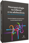 Neuropsicologia na infância e na adolescência: casos clínicos em psicopatologias