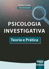 Psicologia Investigativa - Teoria e Prática