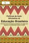 Políticas de ação afirmativa na educação brasileira