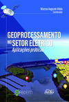 Geoprocessamento no setor elétrico: aplicações práticas