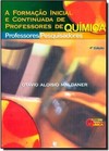 Formacao Inicial E Continuada De Professores De Quimica, A: Professor-Pesquisador
