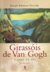 Girassóis de Van Gogh: Flores do sol