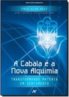 Cabala E A Nova Alquimia, A - Volume 1