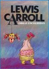 Lewis Carroll - Obras Escolhidas