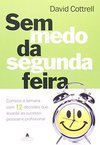 SEM MEDO DA SEGUNDA-FEIRA