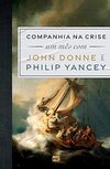 Companhia na crise: Um mês com John Donne e Philip Yancey