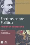 Escritos Sobre Política: as Ideologias e o Aristocratismo - vol. 1