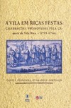A vila em ricas festas: Celebrações promovidas pela câmara de Vila Rica - 1711-1744
