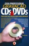 Guia Profissional Gravação CDs & DVDs 2ª Edição