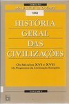 História Geral das Civilizações: os Séculos  XVI e XVII