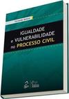 Igualdade e vulnerabilidade no processo civil