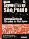 Geografias de São Paulo: Representação e Crise da Metrópole - vol. 1
