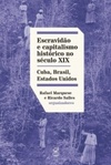 Escravidão e Capitalismo Histórico no Século XIX.