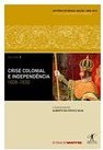 CRISE COLONIAL E INDEPENDENCIA 1808-1830