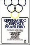 Repensando o Esporte Brasileiro