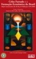 CELSO FURTADO E A FORMAÇÃO ECONÔMICA DO BRASIL: Edição Comemorativa dos 50 Anos de Publicação (1959-2009)
