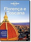 Florenca E Toscana: Arte Renascentista, Vinhos Cultuados E As Paisagens Bucolicas Da Toscana