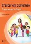 Crescer em comunhão: catequese infantil - Livro do catequista