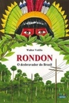 Rondon - O Desbravador do Brasil