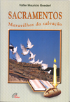 Sacramentos: Maravilhas da Salvação