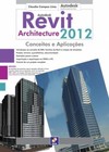 Autodesk Revit Architecture 2012: conceitos e aplicações