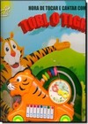 Hora De Tocar E Cantar Com - Tobi, O Tigre