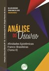 Análise do discurso: afinidades epistêmicas franco-brasileiras (tomo II)