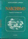 Narcisismo: Negação do Verdadeiro Self