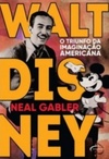 Walt Disney: O Triunfo da Imaginação Americana