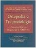 Ortopedia e Traumatologia: Conceitos Básicos Diagnóstico e Tratamento