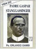 Vida do Padre Gaspar Stanggassinger: Redentorista...