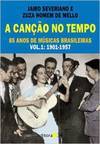 Canção no Tempo: 85 Anos de Música Brasileira: 1901 - 1957