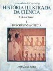História Ilustrada da Ciência: das Origens à Grécia
